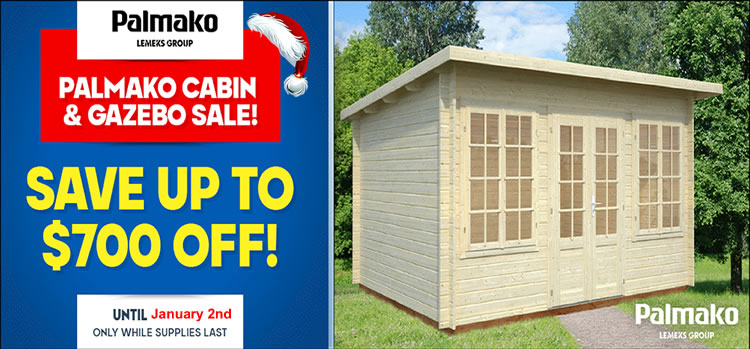 Palmako Wood Sheds, Cabins & Gazebos Christmas Sale! - Ends January 2nd *while supplies last