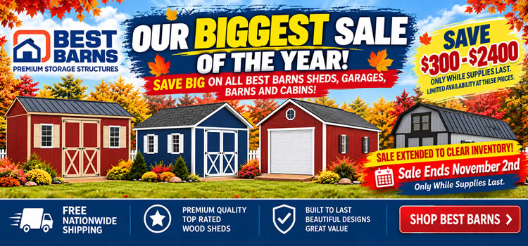Best Barns Wood Sheds & Garage Kits Clearance Event - EXTENDED - Sale Ends Nov 2nd - While Supplies Last