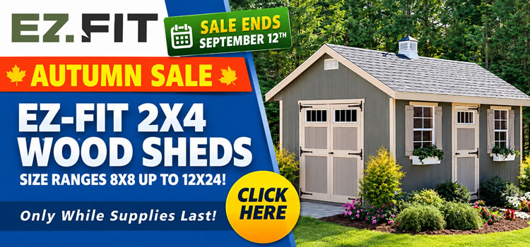 EZ-Fit Panelized Wood Storage Shed Kits Sale - EXTENDED - Sale Ends September 12th - Free Nationwide Shipping