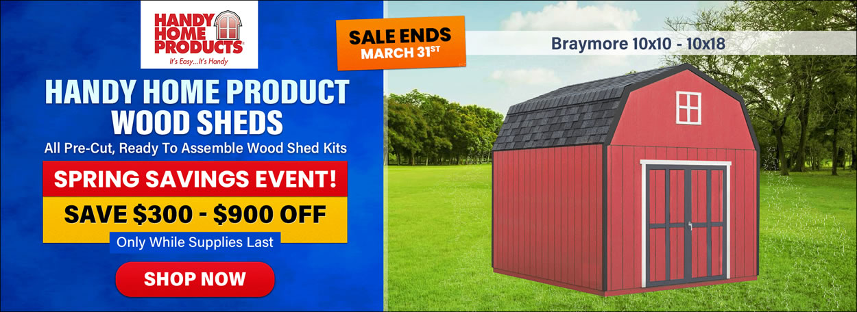 Handy Home Wood Sheds March Sale