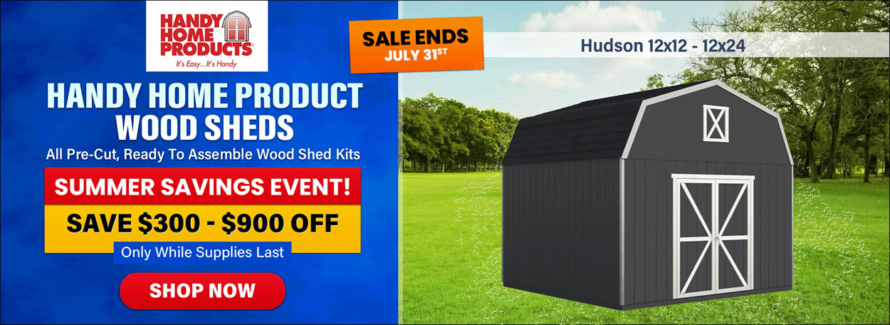Handy Home Wood Storage Shed Kits Sale - Sale Ends July 31st - Free Nationwide Shipping