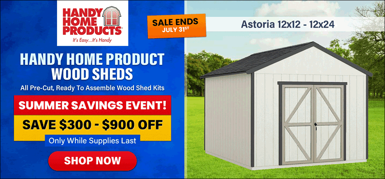 Handy Home Wood Storage Shed Kits Sale - Sale Ends July 31st - Free Nationwide Shipping