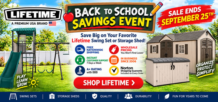Lifetime Sheds & Swings Back To School Savings Event! - Sale Ends September 25th - While Supplies Last