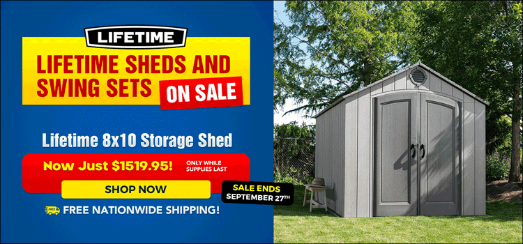 Lifetime Sheds & Swing Sets Autumn Sale - Sale Ends September 27th *While Supplies Last