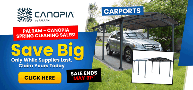 Save Big On Palram Sheds, Carports, Greenhouses and Patio Covers - Sale Ends May 31st